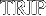 TRIP